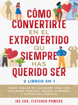 cover image of Cómo Convertirte en el Extrovertido que Siempre has Querido Ser